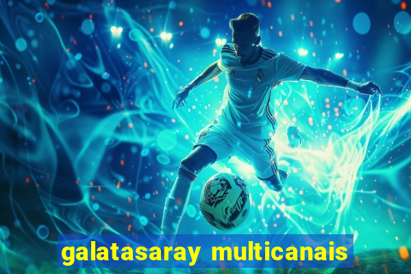 galatasaray multicanais